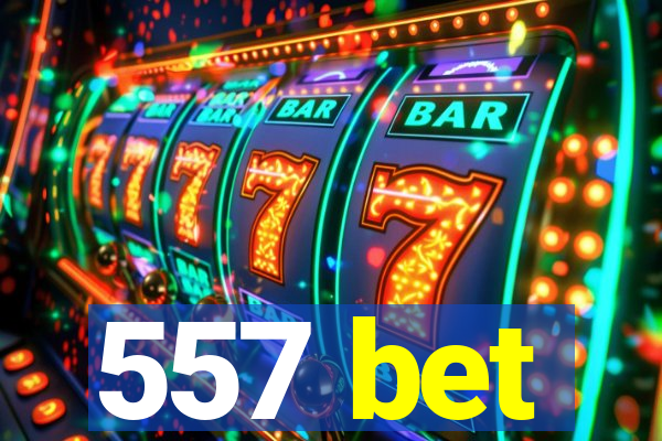 557 bet