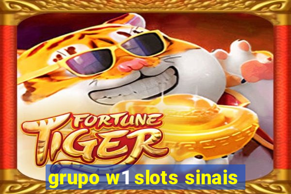 grupo w1 slots sinais