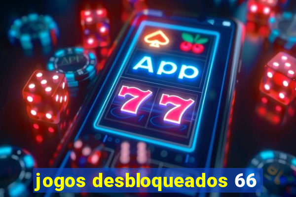 jogos desbloqueados 66