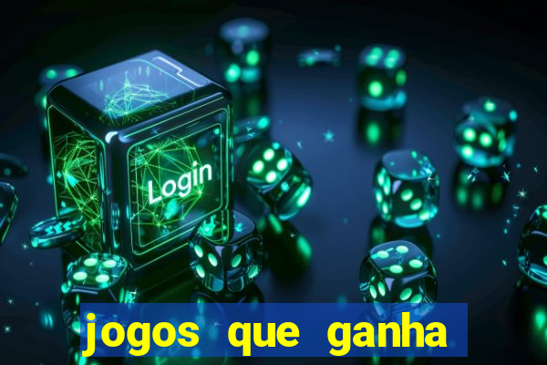 jogos que ganha dinheiro de verdade e rapido