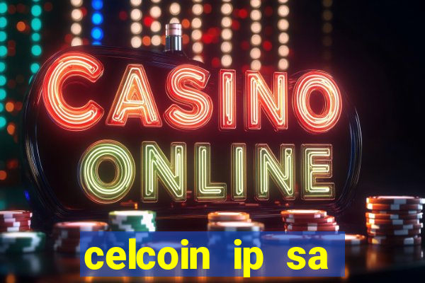 celcoin ip sa plataforma de jogos