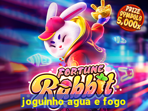 joguinho agua e fogo