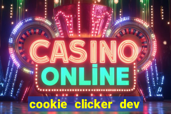 cookie clicker dev tools hack