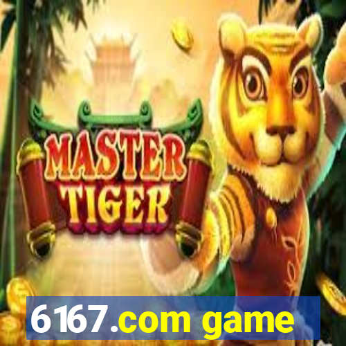 6167.com game