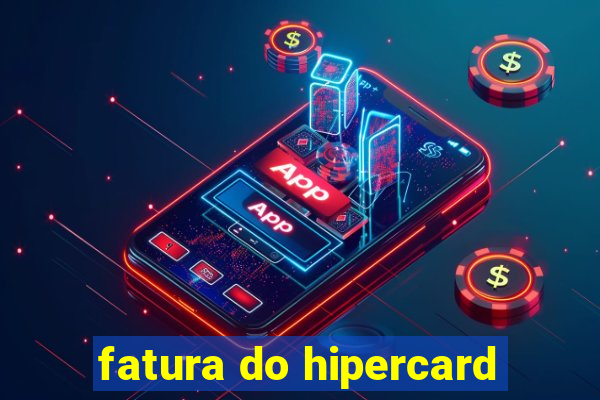 fatura do hipercard