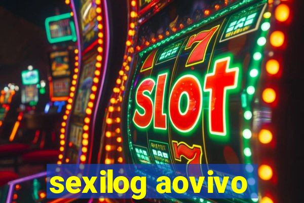 sexilog aovivo