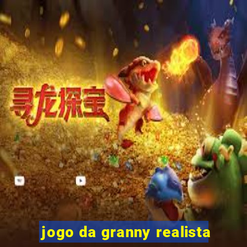 jogo da granny realista