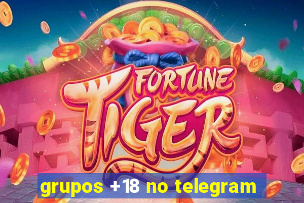 grupos +18 no telegram