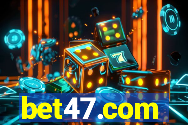 bet47.com