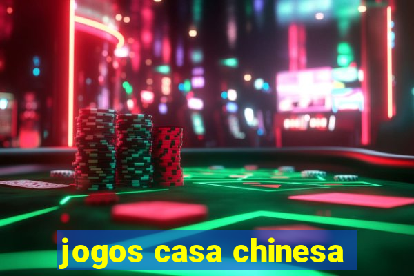 jogos casa chinesa