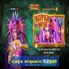 caça níqueis 52bet