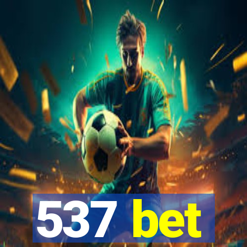 537 bet