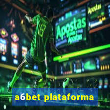 a6bet plataforma