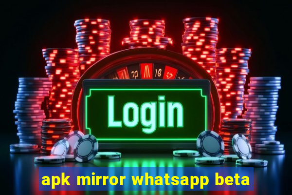 apk mirror whatsapp beta