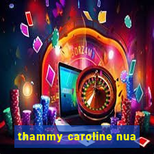 thammy caroline nua