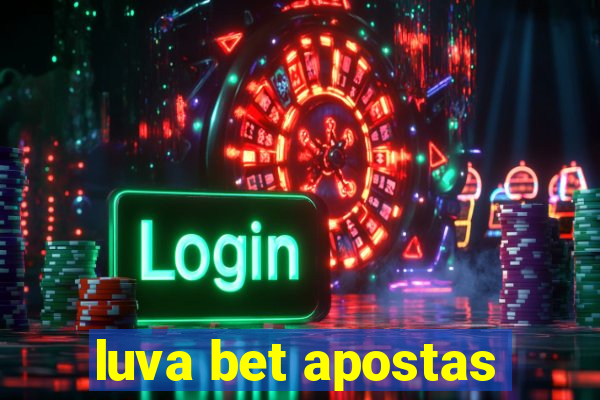 luva bet apostas