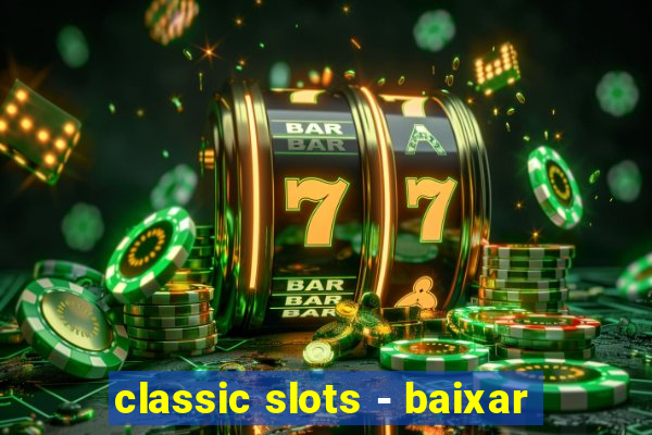 classic slots - baixar