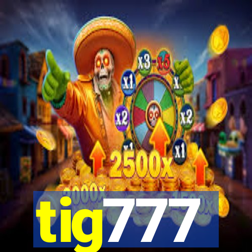 tig777