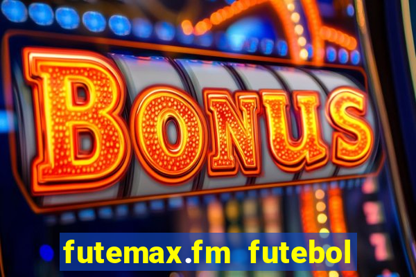 futemax.fm futebol ao vivo