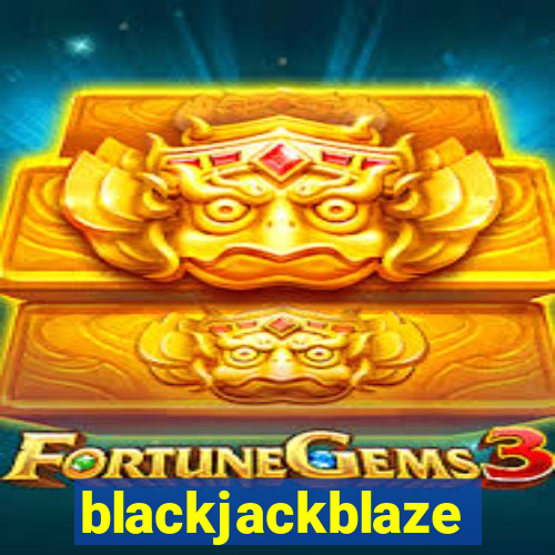 blackjackblaze