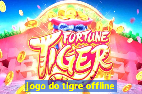 jogo do tigre offline