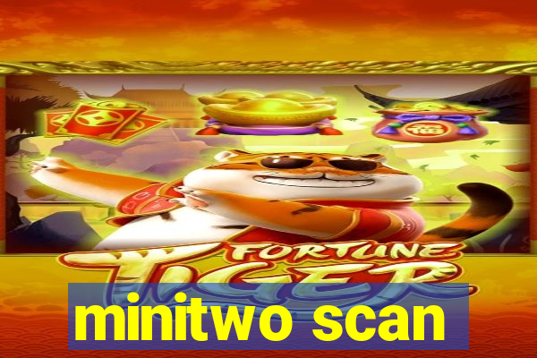 minitwo scan