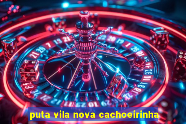 puta vila nova cachoeirinha