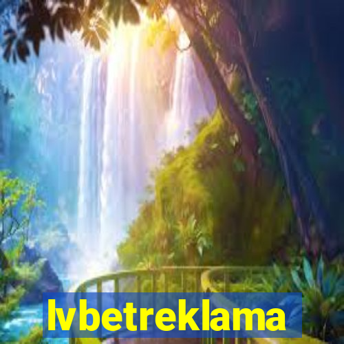 lvbetreklama