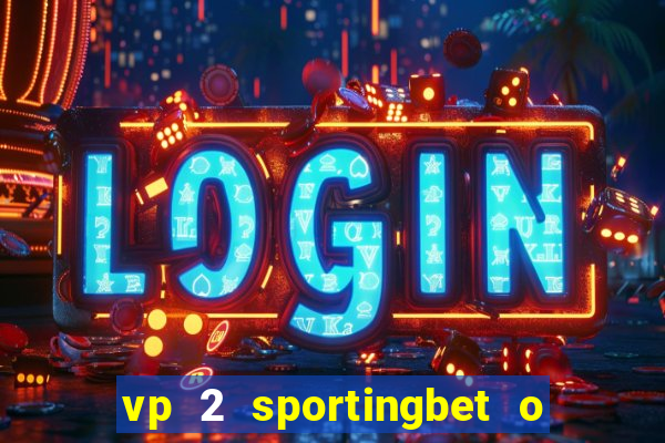 vp 2 sportingbet o que significa