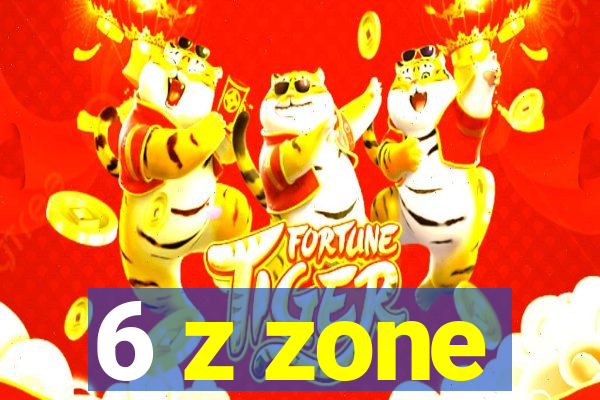 6 z zone