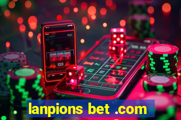 lanpions bet .com