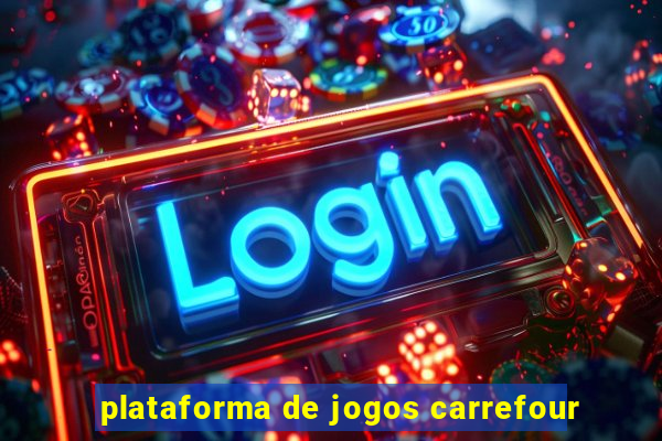 plataforma de jogos carrefour