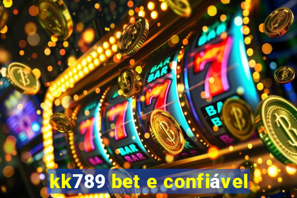 kk789 bet e confiável