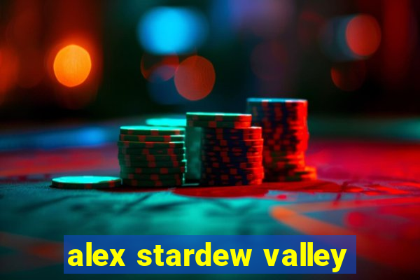 alex stardew valley