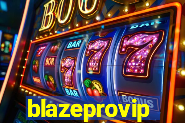 blazeprovip