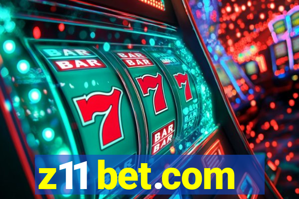 z11 bet.com