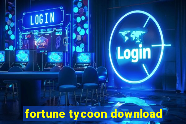 fortune tycoon download