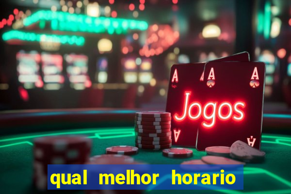 qual melhor horario para jogar fortune dragon