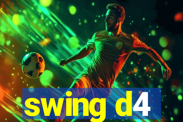 swing d4