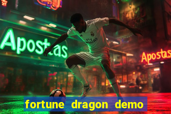 fortune dragon demo bet 500