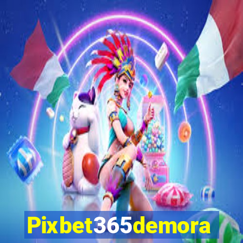 Pixbet365demora