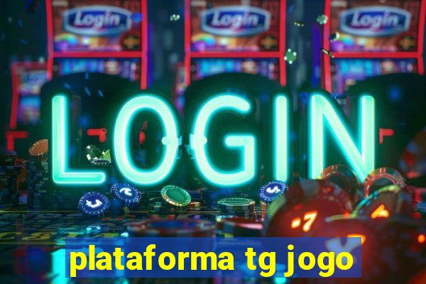 plataforma tg jogo