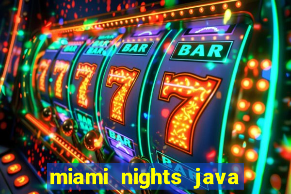 miami nights java pt-br 320x240