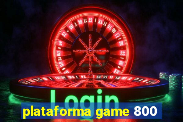 plataforma game 800