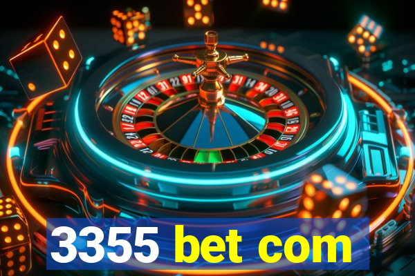 3355 bet com