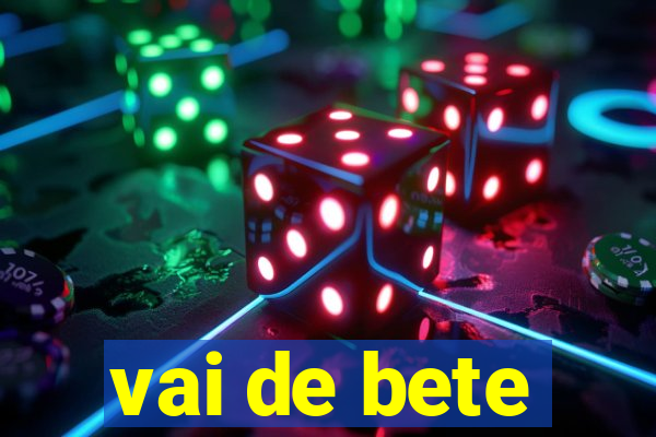 vai de bete