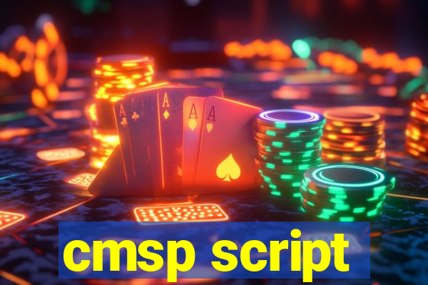 cmsp script