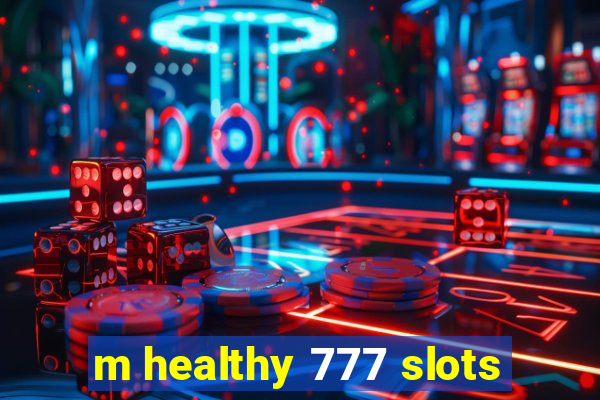 m healthy 777 slots