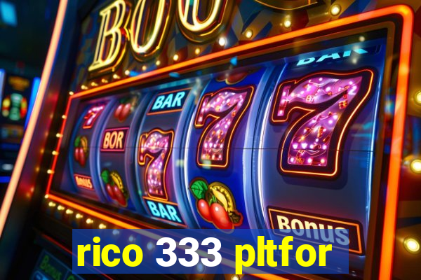 rico 333 pltfor