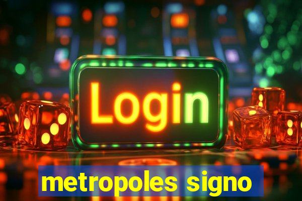 metropoles signo